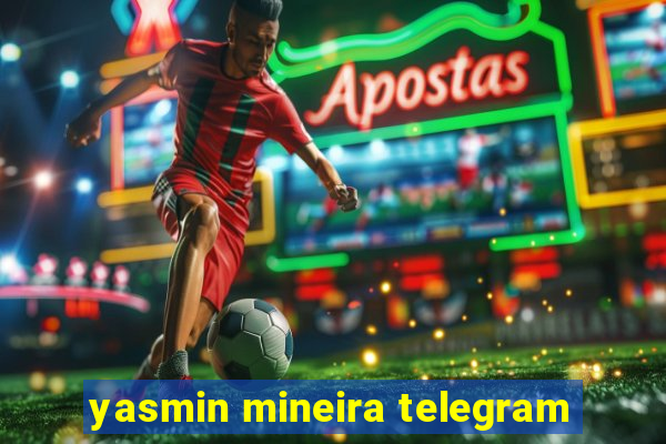yasmin mineira telegram